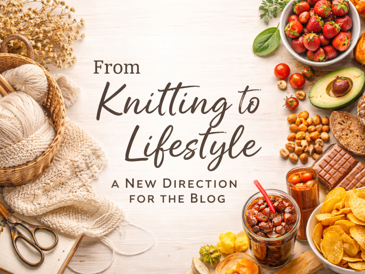 From Knitting to Lifestyle: A New Direction for the&nbsp;Blog